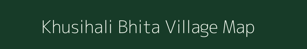 Khusihali Bhita village map in Bihar