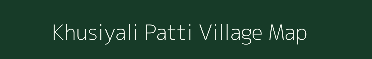 Khusiyali Patti village map in Uttar Pradesh