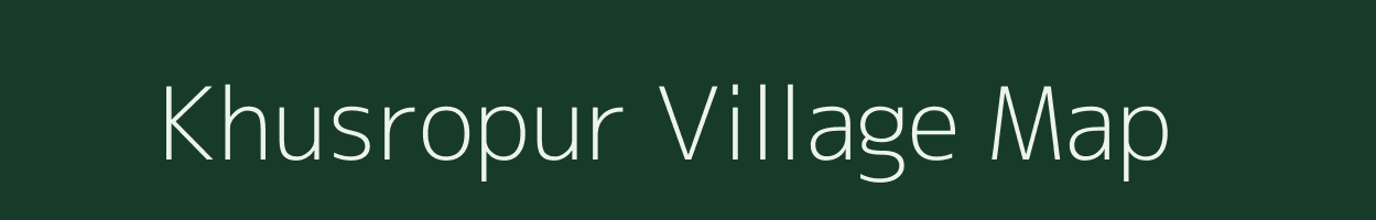 Khusropur village map in Bihar