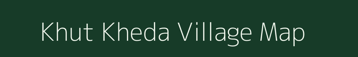 Khut Kheda village map in Gujarat