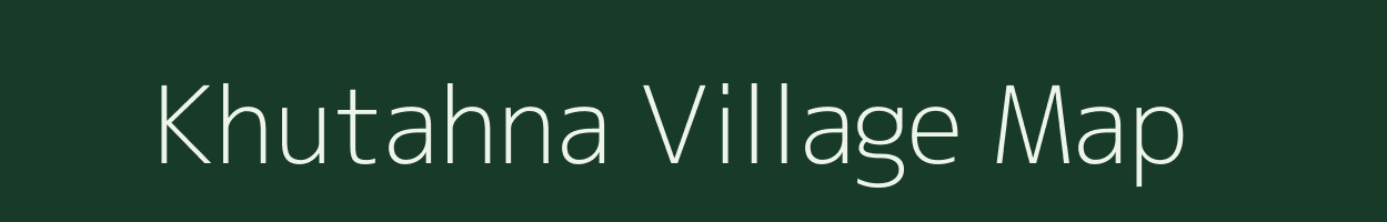 Khutahna village map in Uttar Pradesh