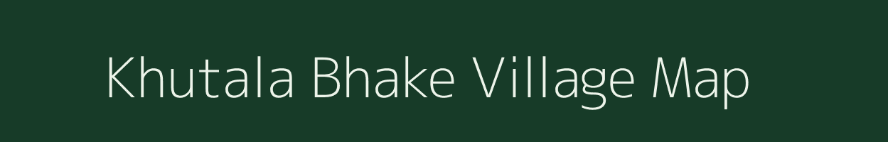 Khutala Bhake village map in Maharashtra