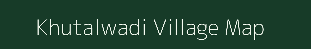 Khutalwadi village map in Maharashtra