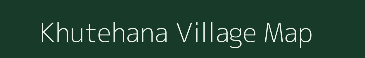 Khutehana village map in Uttar Pradesh