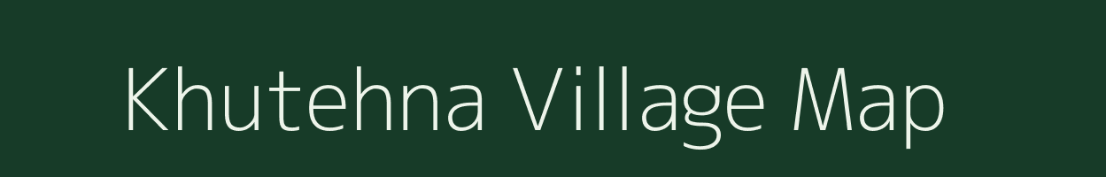 Khutehna village map in Uttar Pradesh