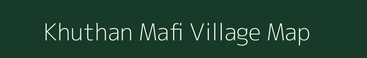 Khuthan Mafi village map in Uttar Pradesh