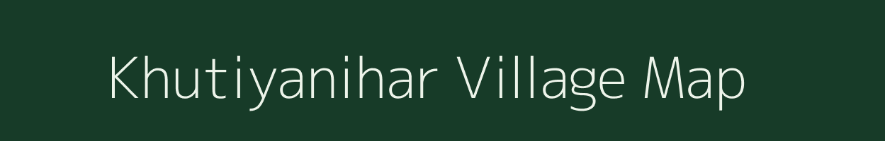 Khutiyanihar village map in Madhya Pradesh