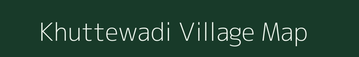 Khuttewadi village map in Maharashtra