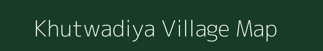 Khutwadiya village map in Madhya Pradesh