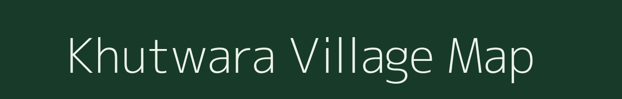 Khutwara village map in Bihar