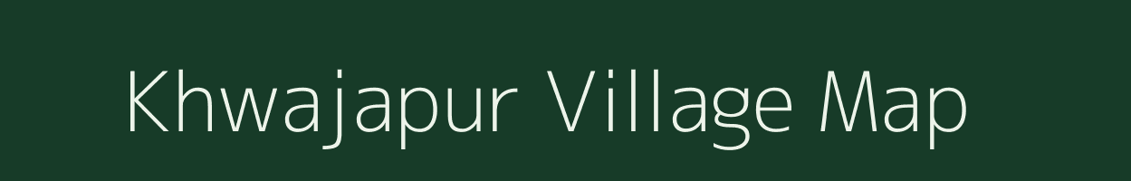 Khwajapur village map in Uttar Pradesh