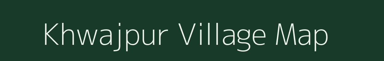 Khwajpur village map in Uttarakhand