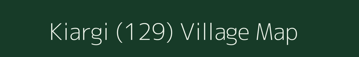 Kiargi (129) village map in Himachal Pradesh