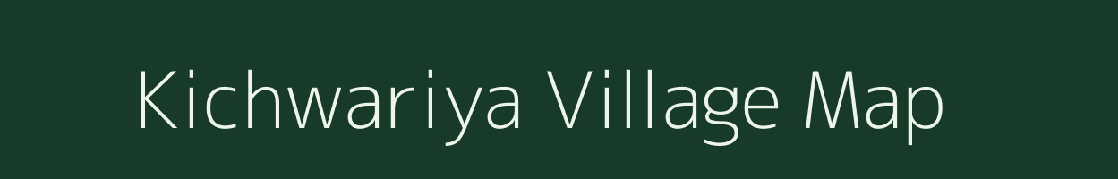 Kichwariya village map in Madhya Pradesh