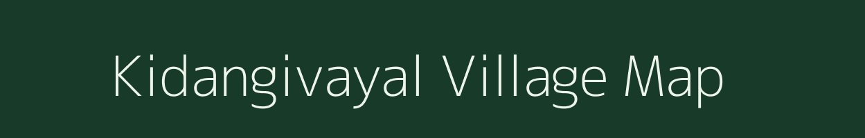 Kidangivayal village map in Tamil Nadu