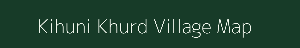 Kihuni Khurd village map in Uttar Pradesh