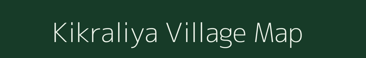 Kikraliya village map in Rajasthan