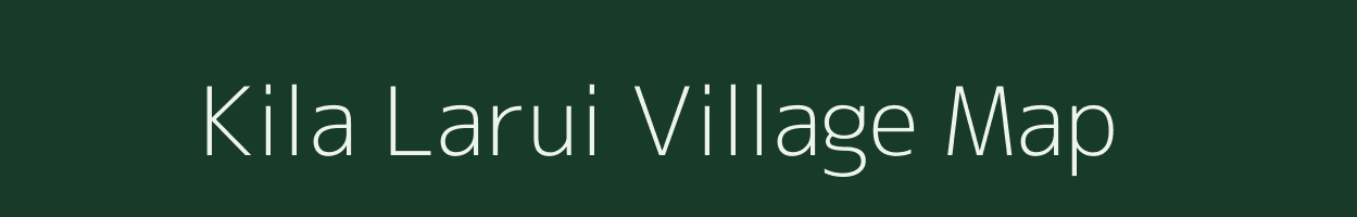 Kila Larui village map in Bihar