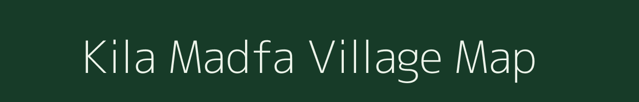 Kila Madfa village map in Uttar Pradesh