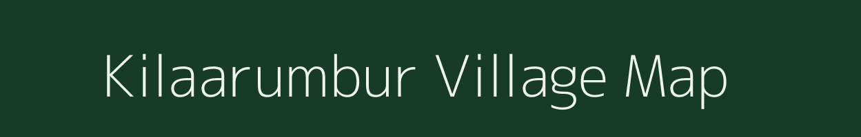 Kilaarumbur village map in Tamil Nadu