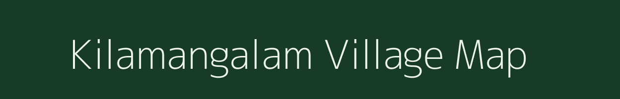 Kilamangalam village map in Tamil Nadu