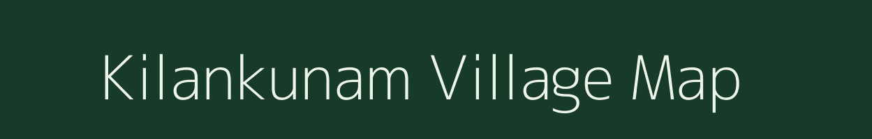 Kilankunam village map in Tamil Nadu