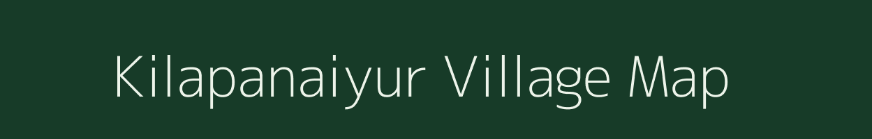 Kilapanaiyur village map in Tamil Nadu