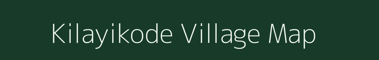 Kilayikode village map in Kerala