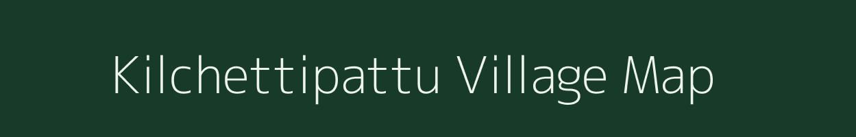 Kilchettipattu village map in Tamil Nadu