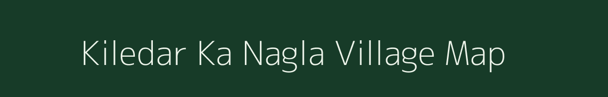 Kiledar Ka Nagla village map in Rajasthan