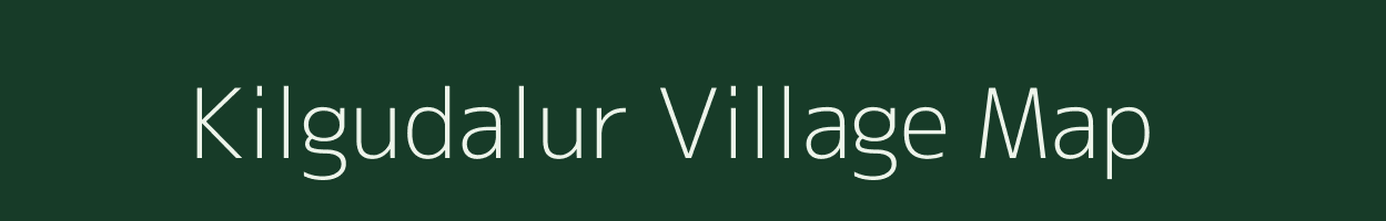 Kilgudalur village map in Tamil Nadu