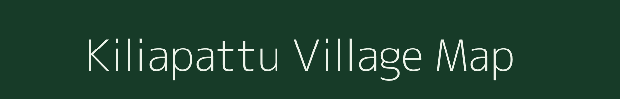 Kiliapattu village map in Tamil Nadu