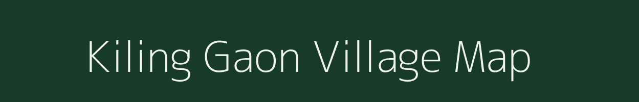 Kiling Gaon village map in Assam