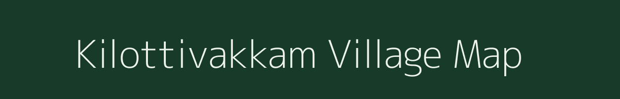 Kilottivakkam village map in Tamil Nadu