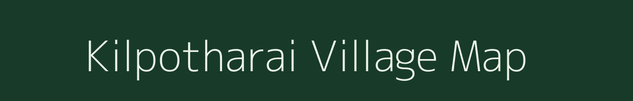 Kilpotharai village map in Tamil Nadu