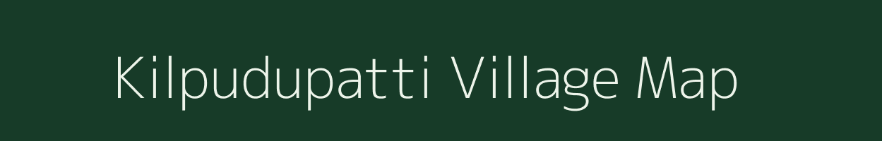 Kilpudupatti village map in Tamil Nadu