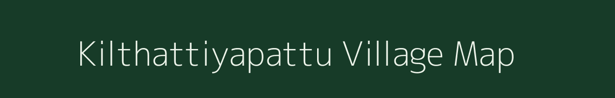 Kilthattiyapattu village map in Tamil Nadu