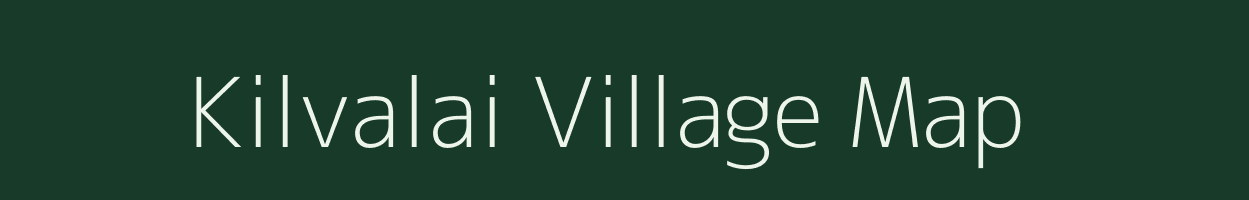 Kilvalai village map in Tamil Nadu