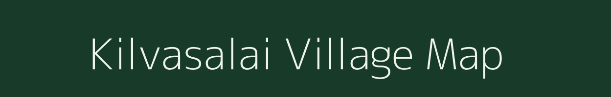Kilvasalai village map in Tamil Nadu