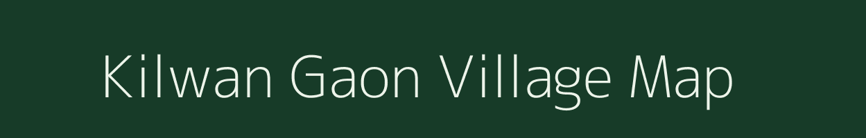 Kilwan Gaon village map in Uttarakhand