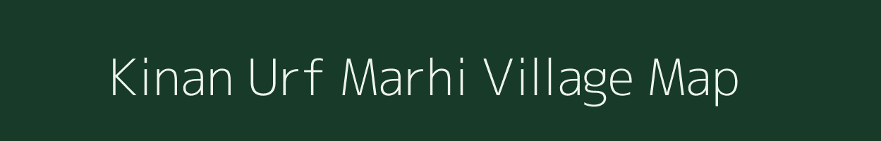 Kinan Urf Marhi village map in Uttar Pradesh