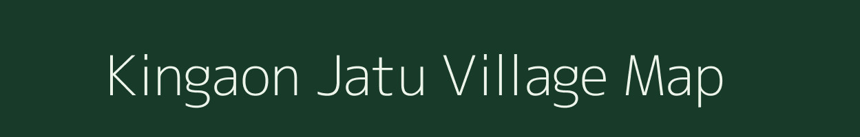 Kingaon Jatu village map in Maharashtra