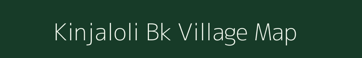 Kinjaloli Bk village map in Maharashtra