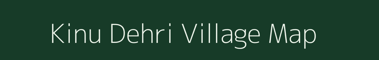 Kinu Dehri village map in Bihar