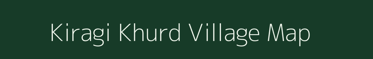 Kiragi Khurd village map in Madhya Pradesh