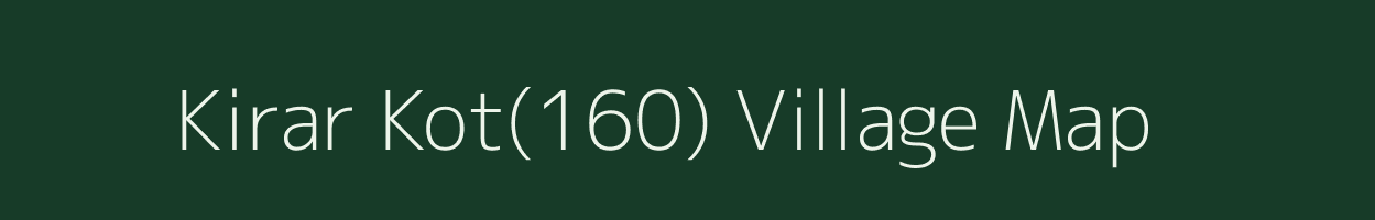 Kirar Kot(160) village map in Haryana