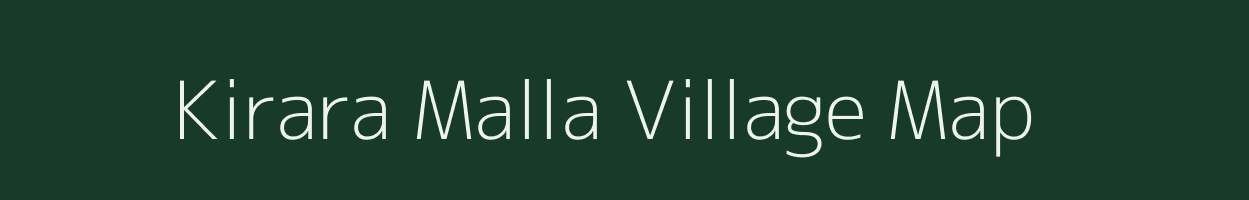 Kirara Malla village map in Uttarakhand