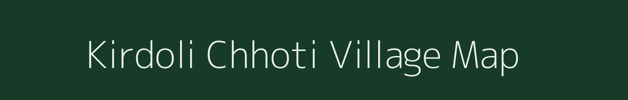 Kirdoli Chhoti village map in Rajasthan