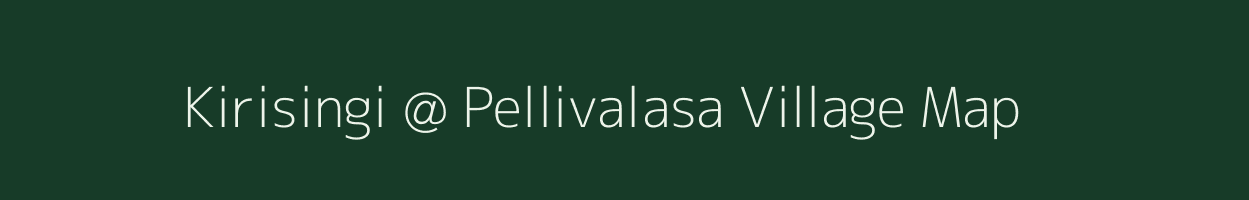Kirisingi @ Pellivalasa village map in Andhra Pradesh