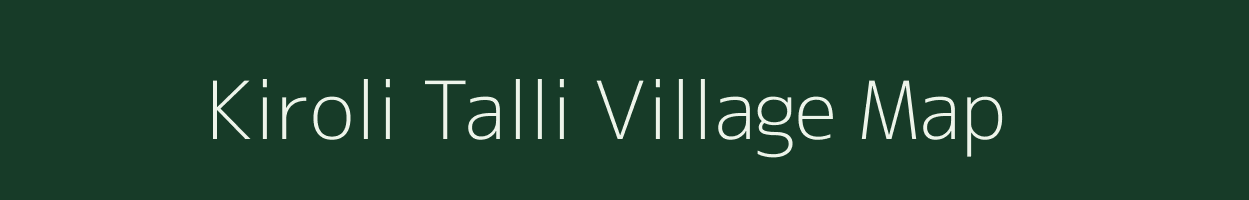 Kiroli Talli village map in Uttarakhand